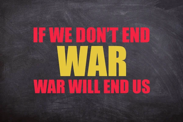 Non Poniamo Fine Alla Guerra Guerra Farà Finire Testi Colorati — Foto Stock