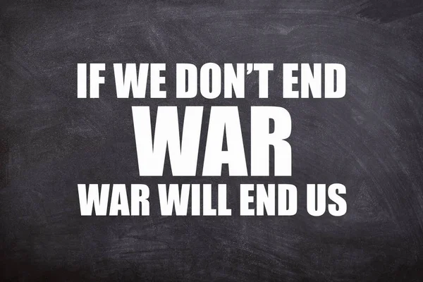 Закончим Войну Война Положит Конец Текстам Цитатам Школьной Доски — стоковое фото