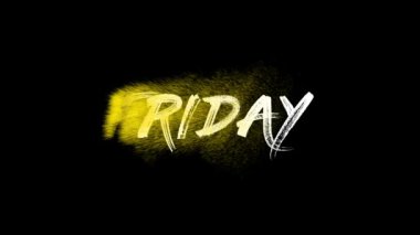 Friday with black background. And friday is the fifth day of the week.