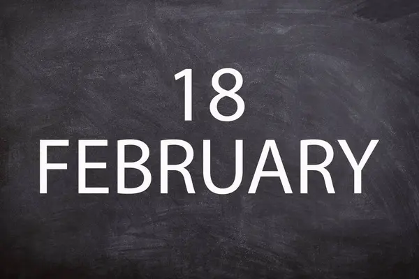 18 February text with blackboard background for calendar. And February is the second month of the year