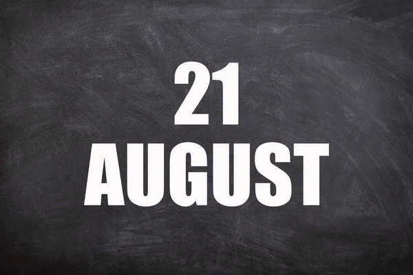 21 August text with blackboard background for calendar. And August is the eighth month of the year