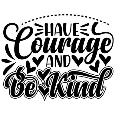 Cesur ol ve Nazik ol SVG tasarımı