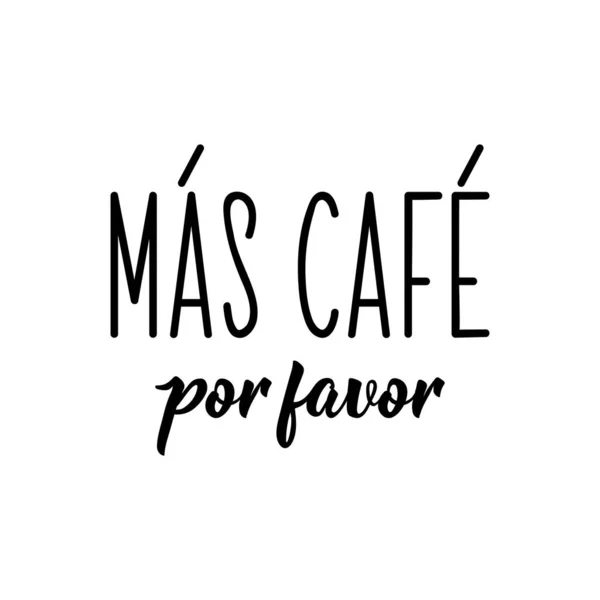 Bitte Mehr Kaffee Auf Spanisch Buchstaben Tintenillustration Moderne Pinselkalligrafie — Stockvektor