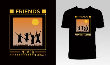 Dostluk Sonsuza Kadar Tişört Tasarımı 