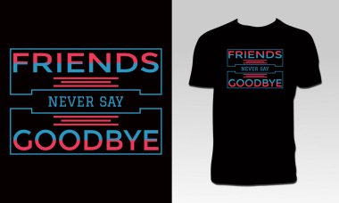 Dostluk Sonsuza Kadar Tişört Tasarımı 