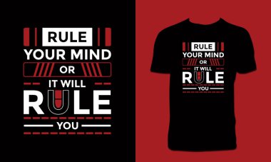 Rule Your Mind  Or It Will Rule You T Shirt Design 