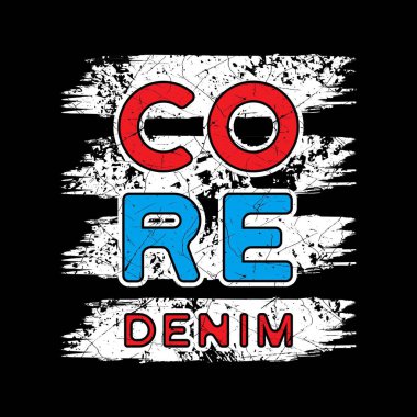 CORE DENIM grunge tasarım tipografisi, vektör tasarımı metin illüstrasyonu, poster, afiş, el ilanı, kartpostal, imza, t-shirt grafikleri, yazdırma vs.