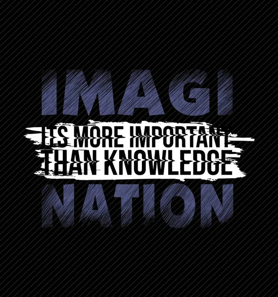 Imagination Slogan Design Typografie Vektorový Design Text Ilustrace Plakát Banner — Stockový vektor