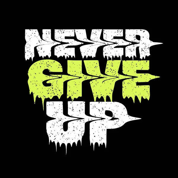 Never Give Slogan Design Tipografia Disegno Vettoriale Testo Illustrazione Segno — Vettoriale Stock