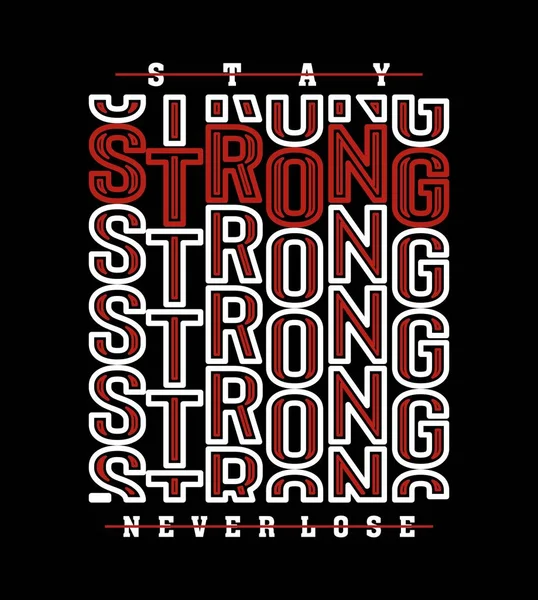 Tipografi Desain Stay Strong Slogan Ilustrasi Teks Desain Vektor Tanda - Stok Vektor