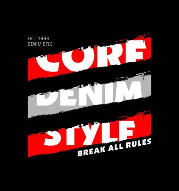 CORE DENIM STYLE tasarım tipografisi, vektör tasarımı metin illüstrasyonu, poster, afiş, el ilanı, kartpostal, imza, t-shirt grafikleri, yazdırma vs.