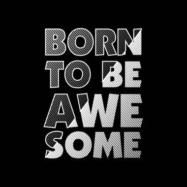 Harika bir alıntı dizaynı tipografisi, vektör tasarımı metin illüstrasyonu, poster, afiş, broşür, kartpostal, imza, t-shirt grafikleri, baskı vs. olmak üzere doğmuştur.