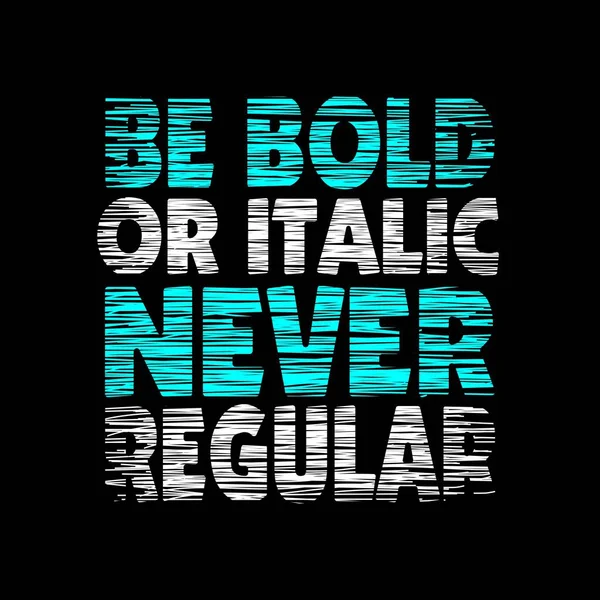 Bold Italic Never Regular Quote Design Typography Vector Design Text — Stock vektor