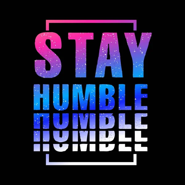 Stay Humble Quote Coloring Design Vector Typography Graphics Print Etc — 图库矢量图片