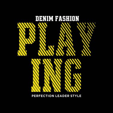 Tişört ve diğerleri için Slogan tasarımı tipografi vektör grafikleri çizimi oynanıyor