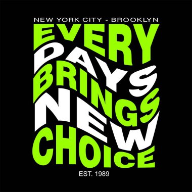 Her gün yeni seçilmiş slogan dalga etkisi tasarımı tipografisi, vektör tasarım metni illüstrasyonu, imza, t-shirt grafikleri, baskı.