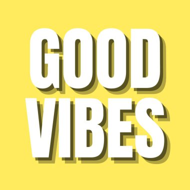 İyi VİBLER Kalın Tipografi Alıntısı