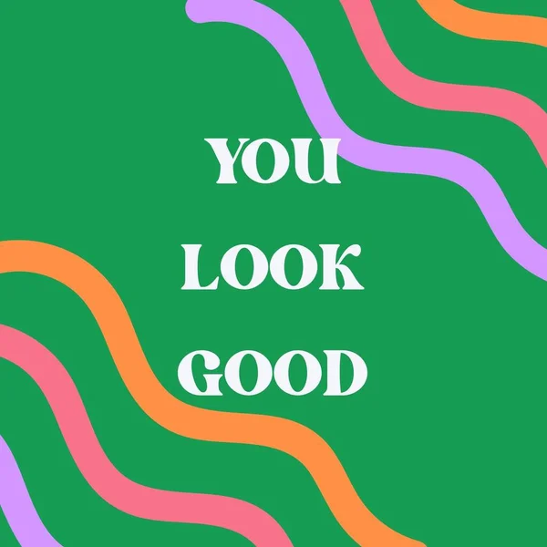 Dobrze Wyglądasz Typografia Cytaty Kolorowym Paskiem Zielonym Tle — Zdjęcie stockowe