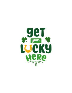 Get Your Lucky Quote T-Shirt
