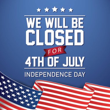 ABD Kapalı İşaret Arkaplanı. Amerika Bayrağı ile Amerikan Günü Arkaplanı, Bağımsızlık Günü için 4 Temmuz 'a kadar kapalı olacağımıza dair bir mesaj yazdı.