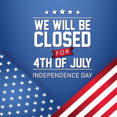 ABD Kapalı İşaret Arkaplanı. Amerika Bayrağı ile Amerikan Günü Arkaplanı, Bağımsızlık Günü için 4 Temmuz 'a kadar kapalı olacağımıza dair bir mesaj yazdı.