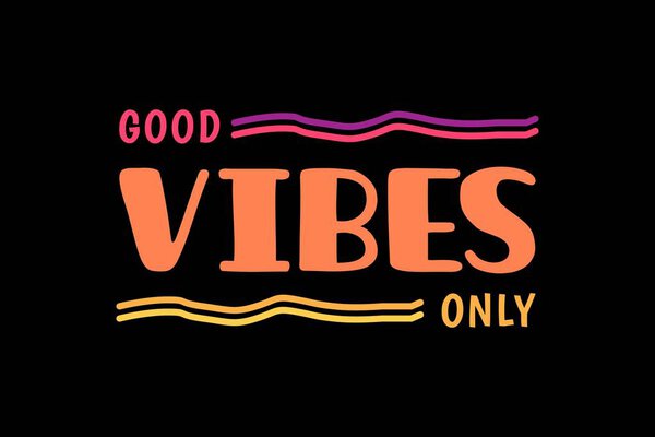 Типография Хорошие вибрации Написание только на черном фоне, идеально подходит для летнего дизайна футболки или праздничного баннера
