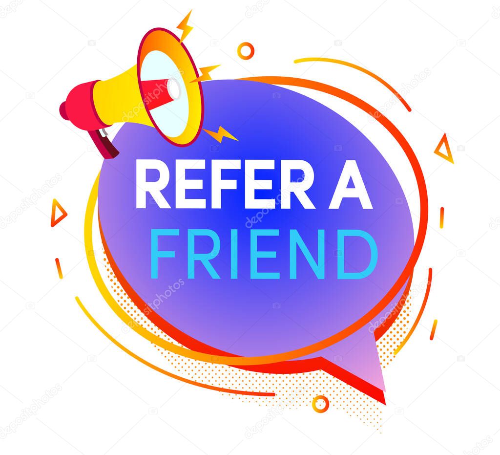 Refer a friend speech bubble modern style for friends social media marketing, information share reference advice or suggestion, media post, referral program promo, app network. Vector 10 eps