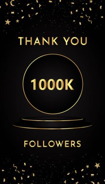 Teşekkürler 1000.000 ya da 1000 takipçi altın konfetileri ve siyah arka planda siyah ve altın podyum kaidesi olan. Sosyal siteler, afişler, afişler, afişler, tebrik kartları için özel tasarım.
