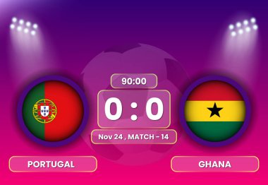PORTUGAL VS GHANA Football or Soccer Match Schedule with Scoreboard Broadcasts Template. Football Tournament, Football Cup, Poster, Banner, Group Stage Matches. FIFA World Cup 2022.