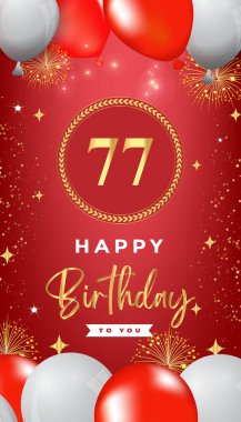 77th Birthday celebration with colorful balloons, gold frames, fireworks, and stars on red background. Premium design for, banner, poster, greeting card, birthday invitations, and Celebration events.