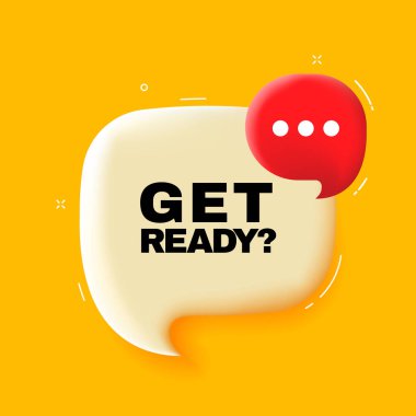 Hazırlanın. Konuşma baloncuğu hazır ol mesajı. 3 boyutlu illüstrasyon. Pop sanat tarzı. İş ve Reklamcılık için vektör satırı simgesi