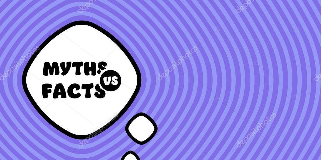 Myths vs facts. Speech bubble with Myths vs facts text. Boom retro comic style. Pop art style. Vector line icon for Business and Advertising