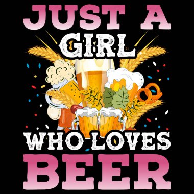  Just a Girl Who Loves Beer (Oktoberfest T-Shirt Design)