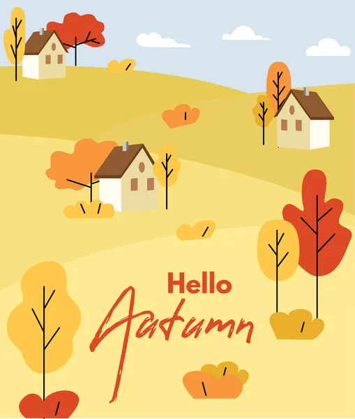 poster hello autumn. Autumn landscape, village. Nature, park, hills and fields, landscape with trees and plants, sky with clouds and falling leaves. vector illustration.