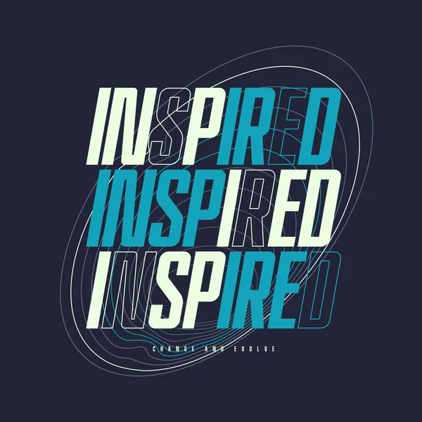 Ispirato. T-shirt tipografica di stile vettoriale, poster, stampa — Vettoriale Stock