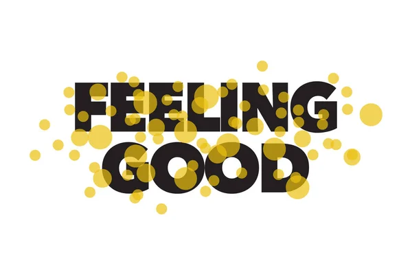 Modern Simple Vibrant Typographic Design Saying Feeling Good Yellow Black — стоковый вектор