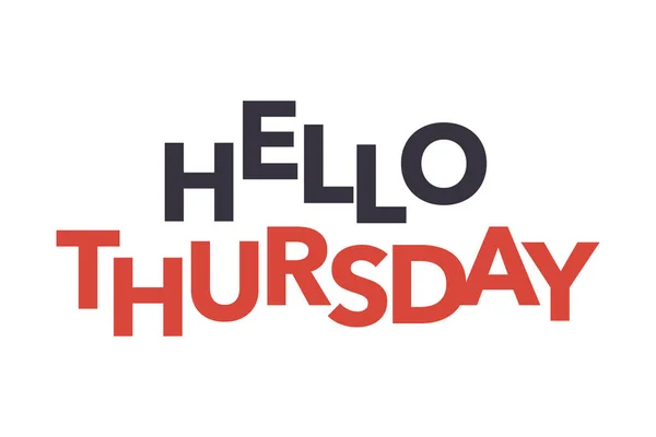 Modern Simple Minimal Typographic Design Saying Hello Thursday Red Black — Stock vektor