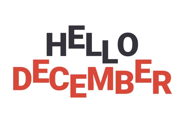 Modern Simple Typographic Design Saying Hello December Red Black Colors — Stock vektor