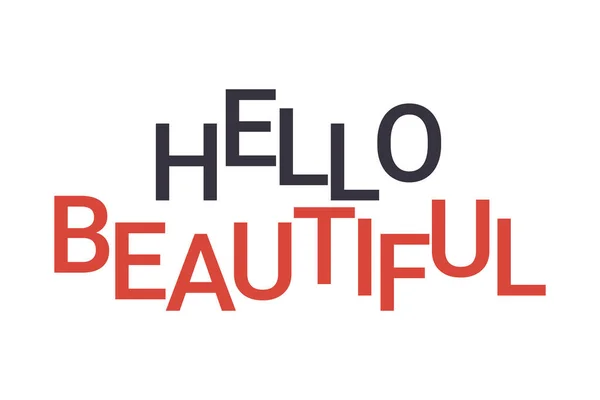 Diseño Tipográfico Moderno Sencillo Minimalista Refrán Hello Beautiful Colores Rojo — Vector de stock