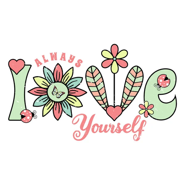 Always Love Yourself - Cute Floral Love Graphic
