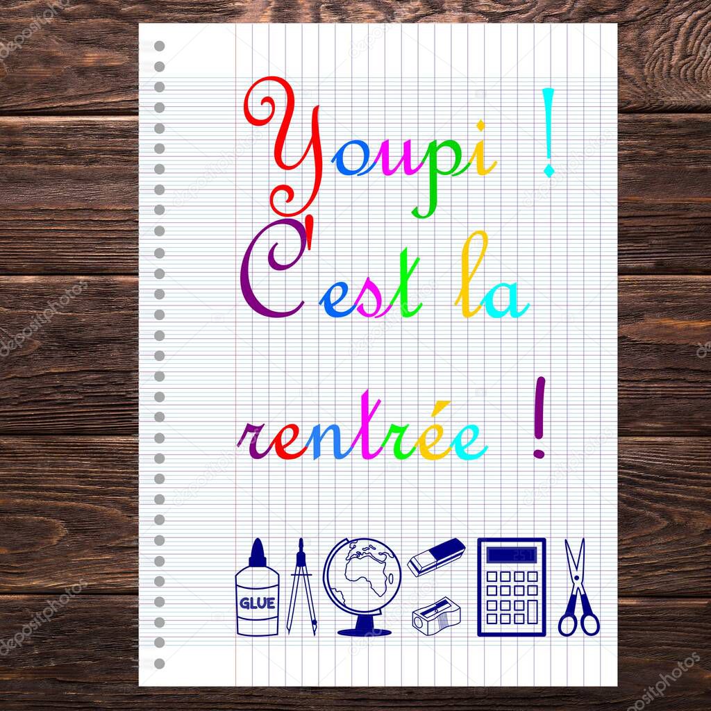 yay, it's back to school written in French on a sheet of school notebook with scissor, calculator, compass, eraser
