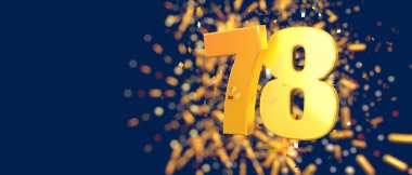 Gold number 78 in the foreground with gold confetti falling and fireworks behind out of focus against a dark blue background. 3D Illustration