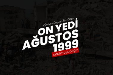 Golcuk Earthquake Trasnlation Text:Seventeen August 1999 we will not forget