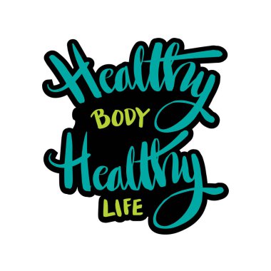 Sağlıklı vücut, sağlıklı el yazısı. Motivasyon alıntısı.
