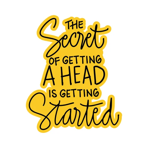 Secret Getting Head Getting Started Hand Lettering Motivational Quote — Stock Vector