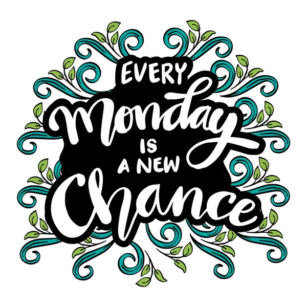 Every Monday New Chance Hand Lettering Motivational Quote — Stock Vector