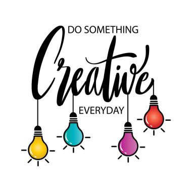 Her gün yaratıcı bir şeyler yap, el yazısı. Motivasyonel alıntı posteri.