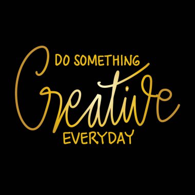  Her gün yaratıcı bir şeyler yap, el yazısı. Motivasyonel alıntı posteri.