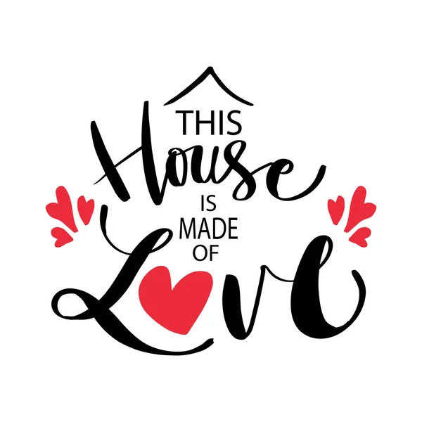 Ten Dom Jest Zrobiony Miłości Zwrot Motywacyjny Pisma Ręcznego — Wektor stockowy