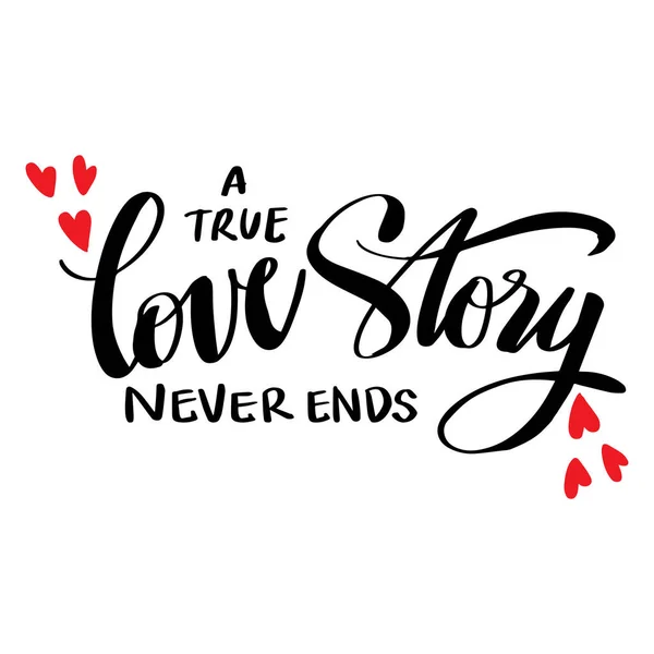 Prawdziwa Historia Miłosna Nigdy Się Nie Kończy Romantyczny Cytat — Wektor stockowy